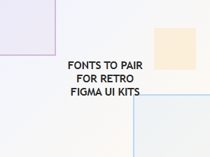 Artful Font Duos for Retro Ui Kits